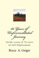 86 Years of Unpremeditated Journey