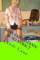 Miss Goldmann Is So Strict