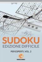 Sudoku Edizione Difficile Per Esperti, Vol.2