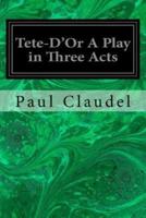 Tete-D'Or a Play in Three Acts