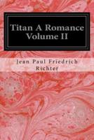 Titan a Romance Volume II