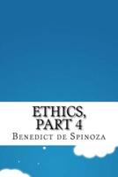 Ethics, Part 4