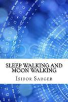 Sleep Walking and Moon Walking