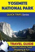 Yosemite National Park Travel Guide (Quick Trips Series)