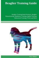 Beaglier Training Guide Beaglier Training Book Features