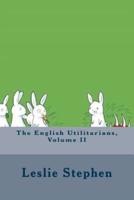 The English Utilitarians, Volume II