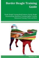 Border Beagle Training Guide Border Beagle Training Book Features