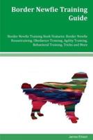 Border Newfie Training Guide Border Newfie Training Book Features