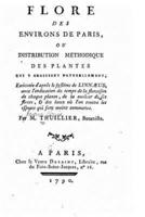 Flore Des Environs De Paris, Ou, Distribution Méthodique Des Plantes Qui Y Croissent Naturellement