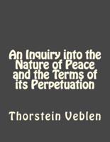 An Inquiry Into the Nature of Peace and the Terms of Its Perpetuation