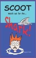 Scoot, watch out for the shark!