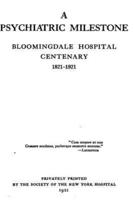 A Psychiatric Milestone, Bloomingdale Hospital Centenary, 1821-1921