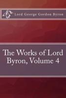 The Works of Lord Byron, Volume 4