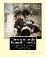 Three Men on the Bummel.by Jerome K. Jerome Illustrated by L. Raven Hill