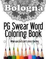 Bologna |  PG Swear Word Coloring Book: Less Offensive Curse Word Coloring Book Filled with 30 Designs, 8.5 x 11 format.