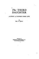 The Third Daughter, a Story of Chinese Home Life