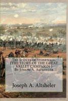 The Scouts of Stonewall. (THE STORY OF THE GREAT VALLEY CAMPAIGN ) By