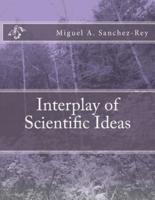 Interplay of Scientific Ideas