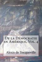 De La Démocratie En Amérique, Vol. 4