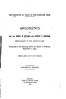 The Question at Issue in the Andover Case, Arguments of REV. Drs. Joshua W. Wellman and Orpheus T. Lanphear