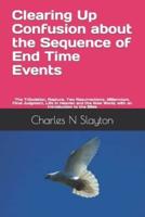 Clearing Up Confusion About the Sequence of End Time Events