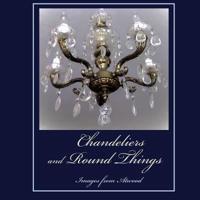 Chandeliers and Round Things