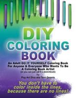 DIY Coloring Book - A Do It Yourself Coloring Book Sketchbook by Pop Art Diva