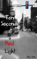 Ten Seconds at a Red Light