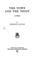 The Town and the Trust, a Novel
