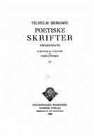Poetiske Skrifter, Folkeudgave, Samlede Og Udgivne AF Forfatteren - IV
