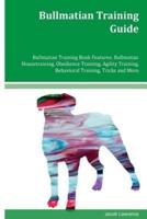 Bullmatian Training Guide Bullmatian Training Book Features