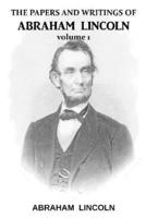 The Papers And Writings Of Abraham Lincoln Volume 1