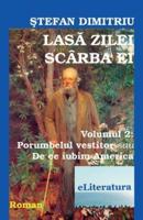 Lasa Zilei Scarba Ei. Roman. Volumul II