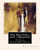 Poor Miss Finch; a Novel, By Wilkie Collins (Illustrated) Sensation Novel