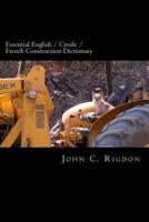 Essential English / Creole / French Construction Dictionary