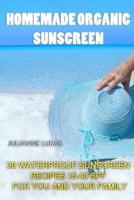 Homemade Organic Sunscreen
