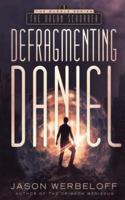 Defragmenting Daniel: The Organ Scrubber: A Sci-Fi Thriller