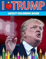 I Love Trump Adult Coloring Book