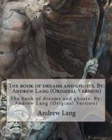 The Book of Dreams and Ghosts. By