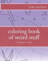 Coloring Book of Weird Stuff Volume II