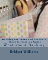 Banking for Teens and Students - Book & Training Guide