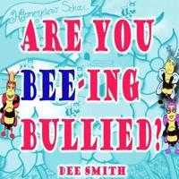 Are You Bee-Ing Bullied?