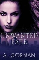 Unwanted Fate