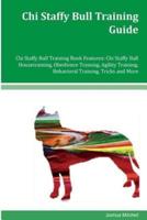 Chi Staffy Bull Training Guide Chi Staffy Bull Training Book Features