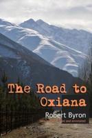 The Road to Oxiana: New linked and annotated edition