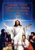 Large Print Catholic Bible Word Search Fun! Book 3