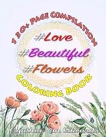 #Love, #Beautiful &#Flowers Coloring Book