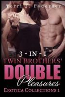 3-In-1 Twin Brothers' Double Pleasures Collections 1