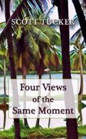 Four Views of the Same Moment