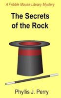 The Secrets of the Rock: A Fribble Mouse Library Mystery